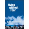 Flying Without Fear door Keith Godfrey