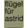 Flügel für Astrid by Petra Fietzek