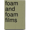 Foam And Foam Films by P.M. Kruglyakov