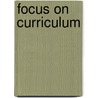 Focus On Curriculum door Onbekend
