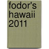 Fodor's Hawaii 2011 by Fodor's