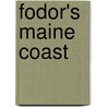 Fodor's Maine Coast door Fodor Travel Publications