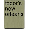 Fodor's New Orleans door Fodor'S. Travel Publications