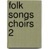 Folk Songs Choirs 2