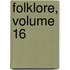 Folklore, Volume 16