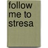Follow Me To Stresa