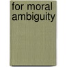 For Moral Ambiguity door Michael J. Shapiro