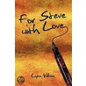 For Steve with Love door Lynn Wilson