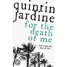 For The Death Of Me by Quintin Jardine