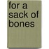 For a Sack of Bones