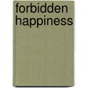 Forbidden Happiness by Floyd F. Clark