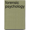 Forensic Psychology door Brent Van Dorsten