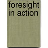 Foresight In Action by Susan Van'T. Klooster