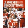 Forever Hockeytown! by Detroit Free Press