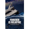 Forever Is Relative door Christopher Spicer