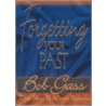 Forgetting the Past door Bob Gass