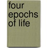 Four Epochs of Life door Elizabeth Hamilton Muncie