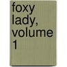 Foxy Lady, Volume 1 by Ayun Tachibana