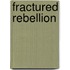 Fractured Rebellion
