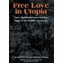 Free Love In Utopia
