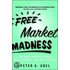 Free Market Madness