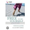 Free To Be Yourself door Steve Goss