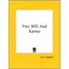 Free Will And Karma door Alfred Percy Sinnett