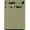 Freedom Of Movement door Catherine Bradley