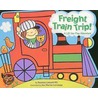 Freight Train Trip! door Susanna Leonard Hill