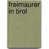 Freimaurer in Tirol door Ludwig Rapp