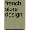 French Store Design door Ici Consultant