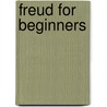 Freud for Beginners door Richard Appignanesi
