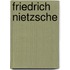 Friedrich Nietzsche