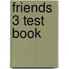 Friends 3 Test Book door Skinner