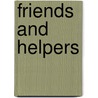 Friends And Helpers door Sarah J. Eddy