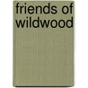 Friends Of Wildwood door Teresa Ann Williams