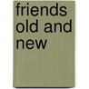 Friends Old And New door Beatrice Masina