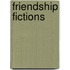 Friendship Fictions