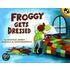 Froggy Gets Dressed