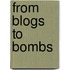 From Blogs to Bombs