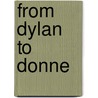 From Dylan to Donne door Brock Dethier