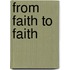 From Faith To Faith