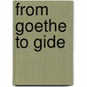 From Goethe to Gide door Onbekend