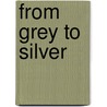 From Grey To Silver door Onbekend