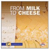 From Milk To Cheese door Shannon Zemlickla