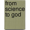 From Science to God door Peter Russell