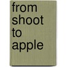 From Shoot To Apple door Shannon Zemlickla