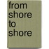 From Shore To Shore