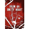 From an Empty Heart by Mantis