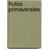 Frutos Primaverales door Emil de los Santos Fuentes Y. Betancourt